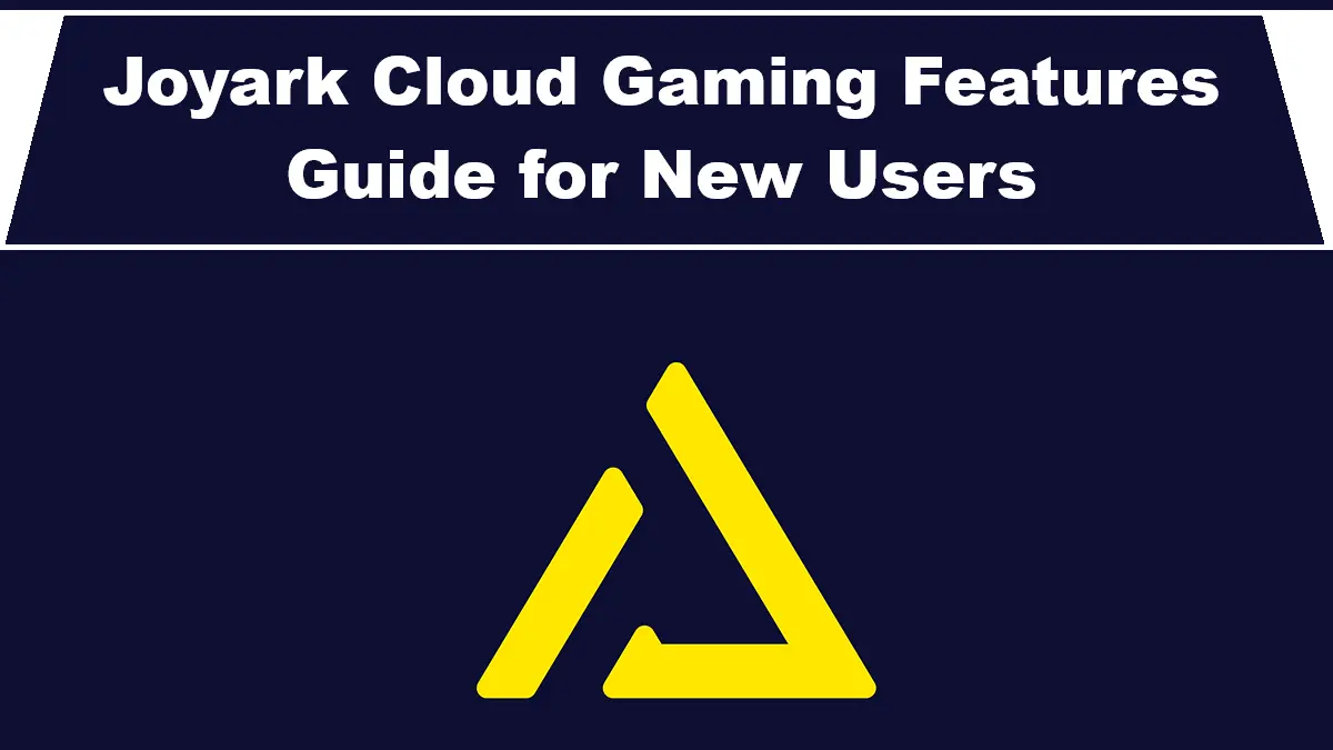 Joyark Cloud Gaming Features Guide for New Users