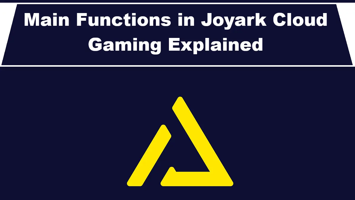 Main Functions in Joyark Cloud Gaming Explained